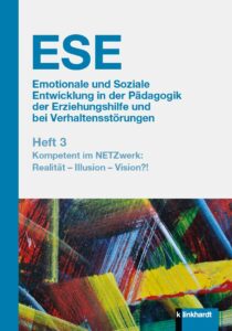 Cover ESE Heft 3: Kompetent im NETZwerk: Realität – Illusion – Vision?!
